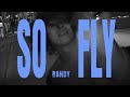 Randy - SO FLY (Official Video)