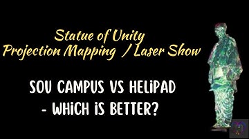 SOU Projection Mapping  -  SOU Campus vs Helipad - Which is Better | Statue Of Unity Laser Show
