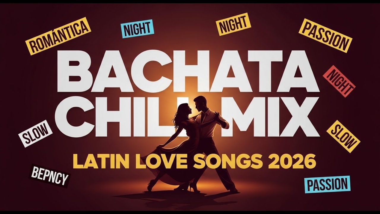 BACHATA CHILL MIX 💃 LATIN LOVE SONGS FOR NIGHT