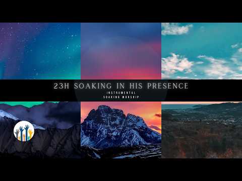 23H Soaking // Audio // Instrumental Worship Soaking in His Presence