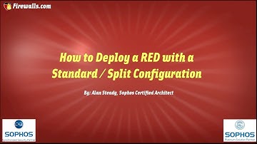 Sophos Essentials: How to Deploy a Sophos RED in Standard Split Mode