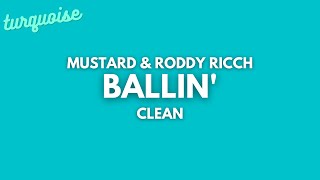 Mustard & Roddy Ricch - Ballin' (Clean + Lyrics)