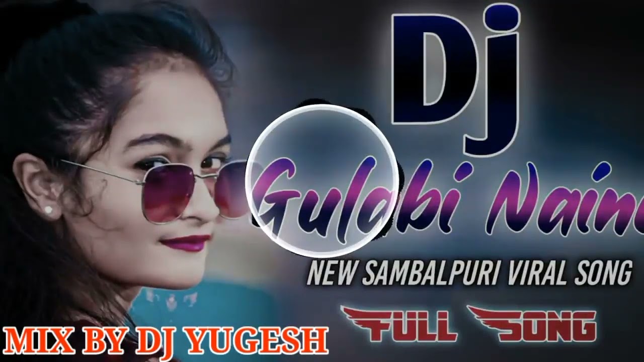 DJ GULABI NAINA NAINA  3s style sambalpuei mix song  dj song
