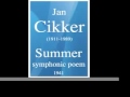 Jan Cikker (1911-1989) : Summer, symphonic poem (1941)