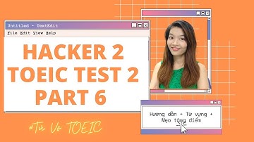 GIẢI TOEIC HACKER 2 | TEST 1 | PART 6 | 131 - 146 | HƯỚNG DẪN GIẢI CHI TIẾT TOEIC READING