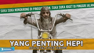 Yang Penting Hepi (Reggae Ska Version) cover