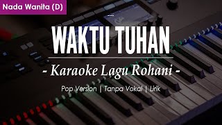 WAKTU TUHAN - Nada Wanita | Chord D | (Karaoke/Lirik) || Rohani Kristen