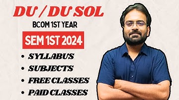 DU Sol / DU BCom 1st Year 2024 | Sem 1st | Syllabus | Subjects | Free Lectures