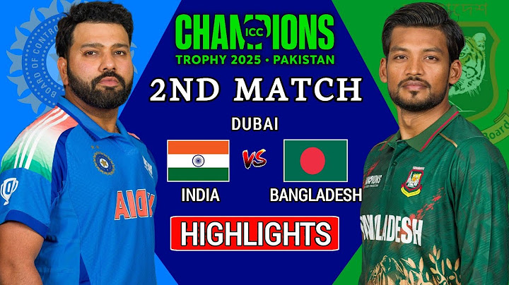 India vs Bangladesh ICC Champions Trophy 2025 Match Highlights | IND vs BAN Highlights