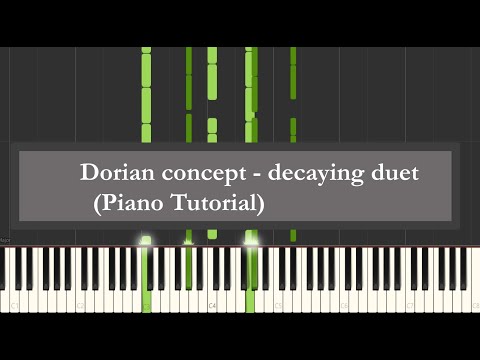 Dorian concept - decaying duet  (Piano Tutorial)