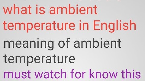 explanation or meaning of ambient temperature  in English full details | in IT and computer storage