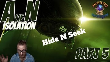 Hide N Seek! - Alien isolation - Part 5