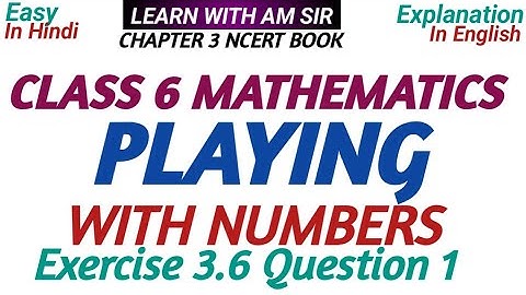 Class 6 Maths Chapter 3 Playing with Numbers Exercise 3.6 Question 1| Class 6 Maths Chapter 3 ncert