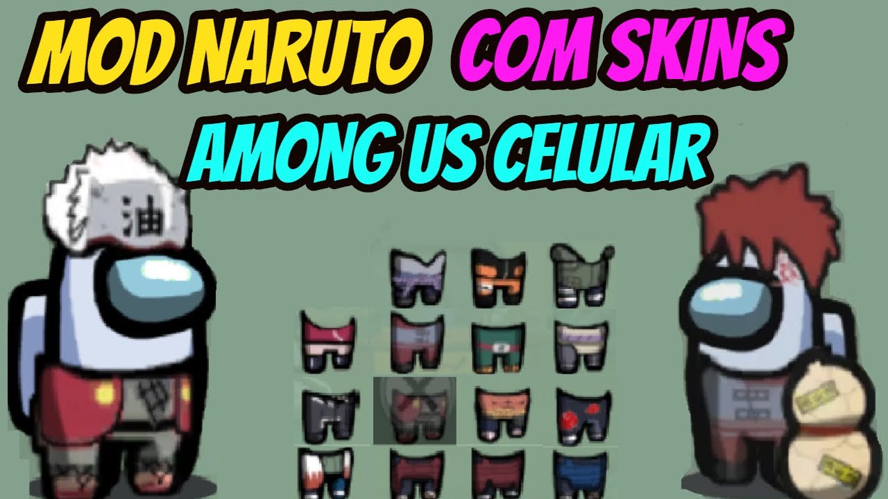 Mod Naruto Com Todas As Skins Among Us Celular Youtube