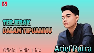 TERJEBAK DALAM TIPUANMU | ARIEF | LIRIK LAGU | LAGU TERBARU | TRENDING [Lirik] 🎵