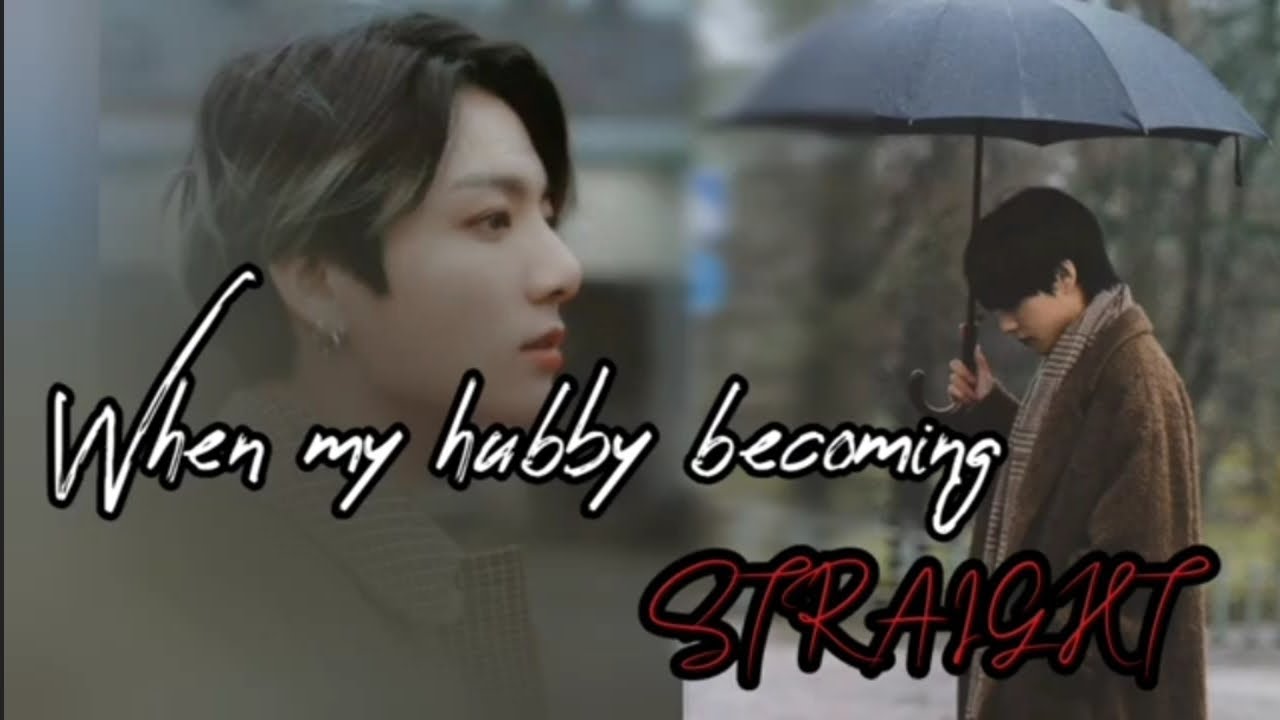 [TAEKOOK ONESHOT]When my husband becoming straight..taekook ff 