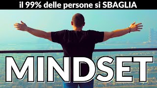 Come cambiare MINDSET per il successo personale [Il 99% delle persone si sbaglia!]