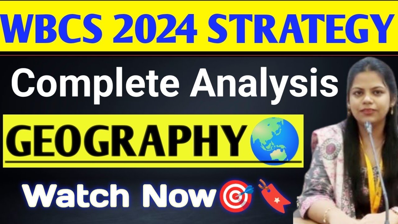 WBCS 2024 এ Geography🌏 থেকে কোন Chapters করবে? Most Scoring Topics for Geography for WBCS PRELIMS 