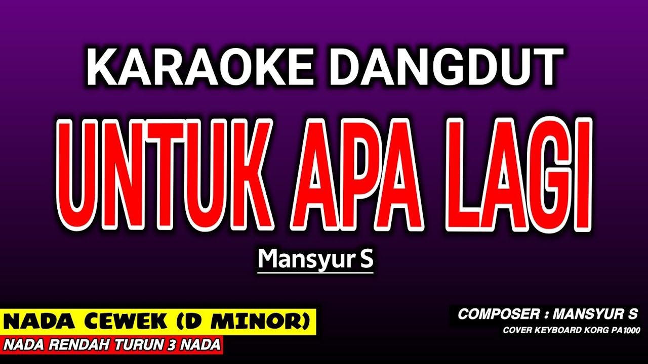 UNTUK APA LAGI KARAOKE DANGDUT - MANSYUR S
