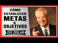 |Oro Puro| Cómo ESTABLECER METAS y Lograr OBJETIVOS - ZIG ZIGLAR (Audiolibro de Autoayuda y Éxito)