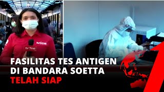 Cegah Penyebaran Covid-19, Fasilitas Tes Antigen Di Bandara Soetta Telah Siap Tvone