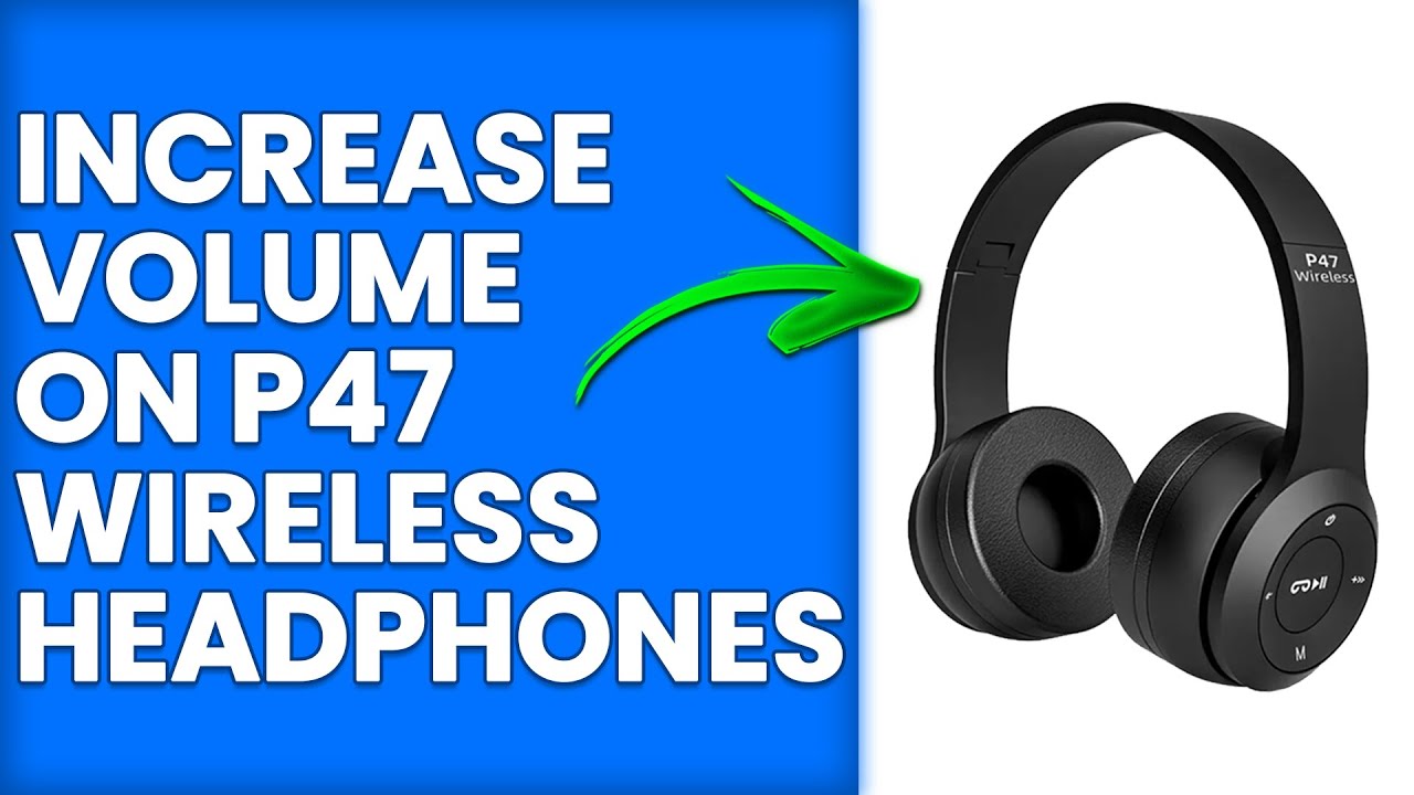 How To Increase Volume On P47 Wireless Headphones (Make P47 Wireless ...