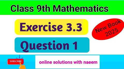 Exercise 3.3 , Q 1 || Class 9th Maths New book 2025 Punjab boards || PCTB