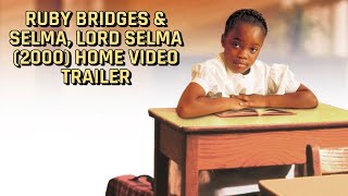 Ruby Bridges & Selma, Lord Selma (2000) Home Video Trailer