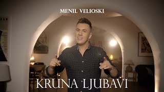 MENIL VELIOSKI - KRUNA LJUBAVI (OFFICIAL VIDEO 2022)