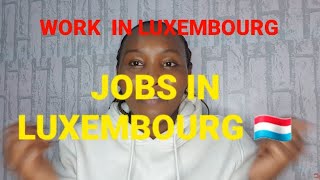 HOW TO APPLY FOR A JOB IN LUXEMBOURG 🇱🇺/VISA SPONSORSHIP JOBS IN LUXEMBOURG screenshot 4