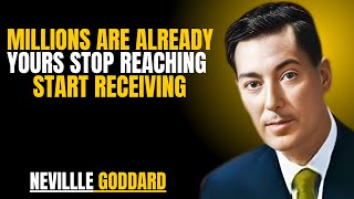 Millions Are Already Yours — Stop Reaching, Start Receiving" | NEVILLE GODDARD | POWERFUL TEACHINGS
