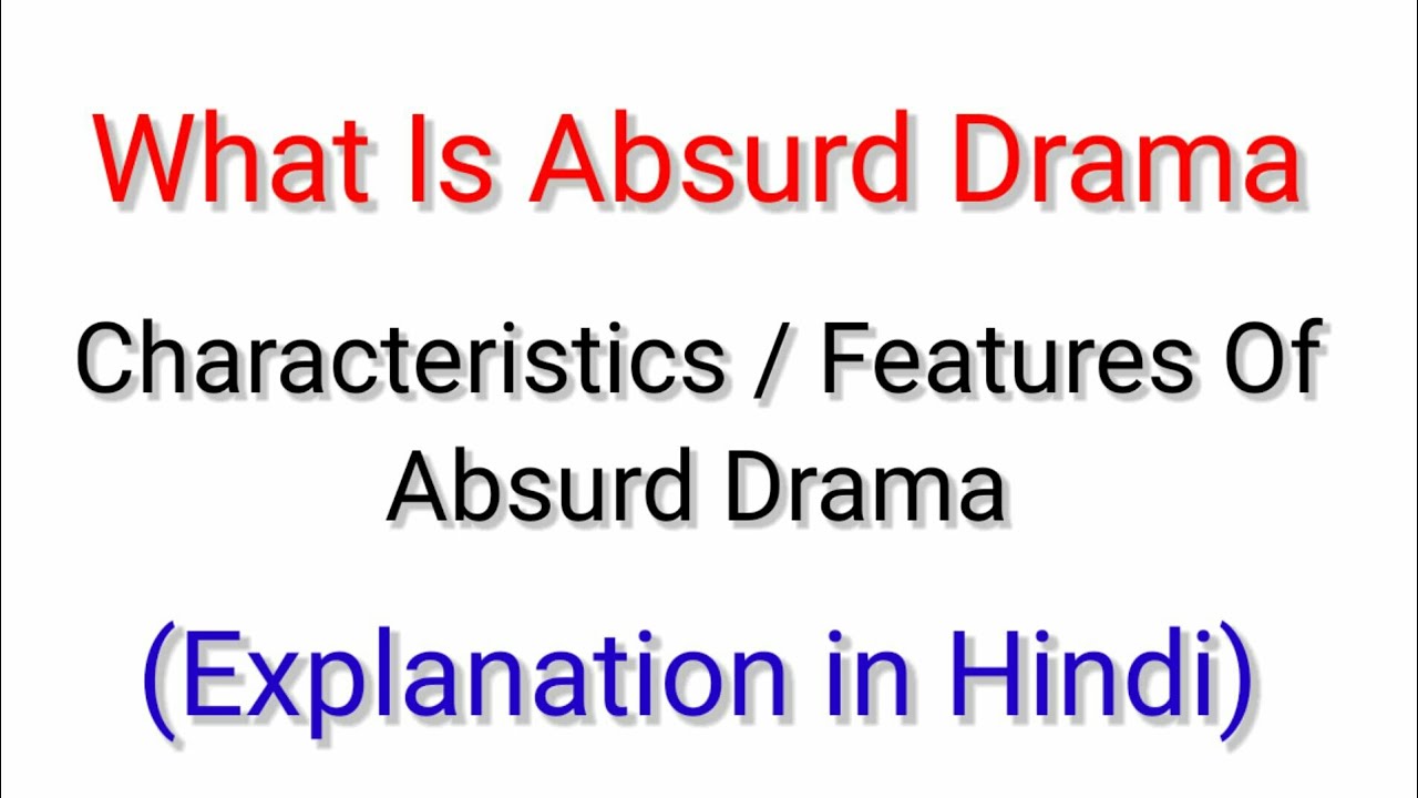 What Is Absurd Drama Characteristics And Features Of Absurd Drama in what-is-absurd-drama-characteristics-and-features-of-absurd-drama-in