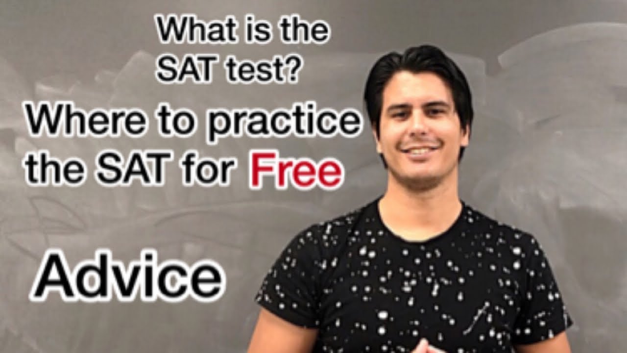 what is the SAT test? where to practice the SAT for FREE, and more