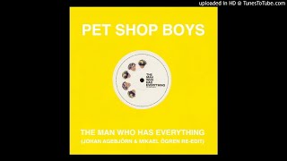 Pet Shop Boys - The Man Who Has Everything (Johan Agebjörn &amp; Mikael Ögren Re-edit)