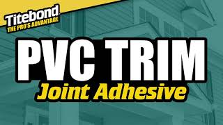 Titebond PVC Trim Joint Adhesive