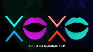 Reseña y Soundtrack | XOXO Netflix Original Film | DJ´s Tv
