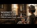 Whiskey in a China Cup (Official Country Song) - Southern Secrets