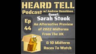 An Alternative Preview of 2022 Midterms &amp; 10 Races To Watch w/ Sarah Stook