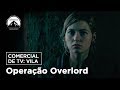 Operação Overlord | Comercial de Tv: Vila | LEG | Paramount Brasil