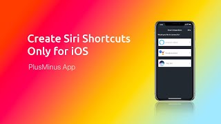 How to create Siri Shortcuts (Only for iOS) in Plusminus APP