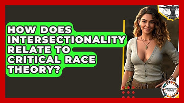 How Does Intersectionality Relate To Critical Race Theory? - Anthropology Insights