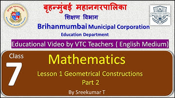 BMC VTC Edu Video for Class 7 Lesson 1Topic Geometrical Constructions  Part 2 by Sreekumar T