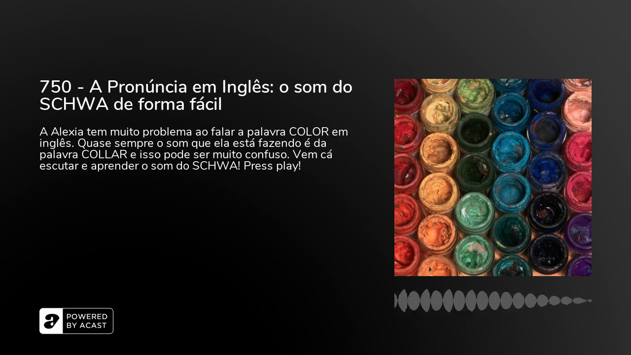 750 - A Pronúncia em Inglês: o som do SCHWA de forma fácil