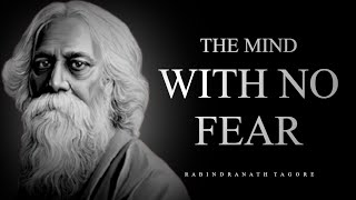 Deep Inspirational Poem About The Mind With No Fear - By Rabindranath Tagore