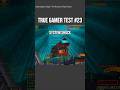 True Gamer Test #23 System Shock