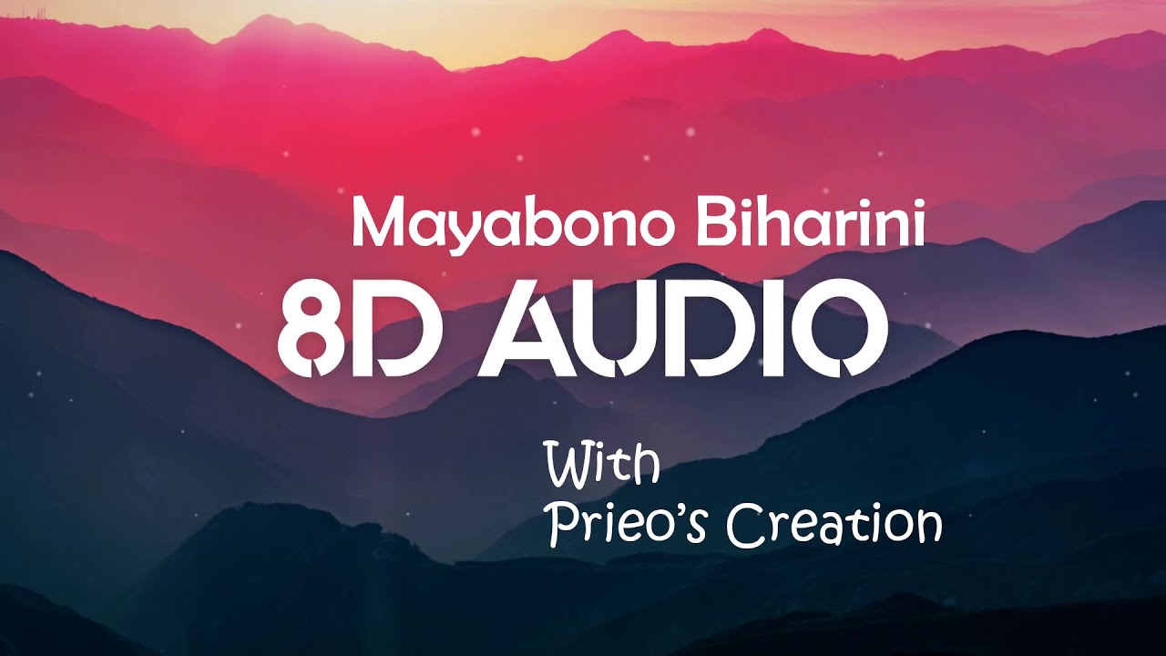Mayabono Biharini 8D Bangla Song Use HeadphonEs Close Your Eyes