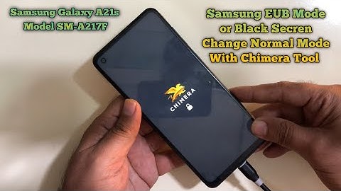 Samsung EUB Mode or Black Screen How To Change Normal Mode With Chimera Tool Samsung A21s SM A217F