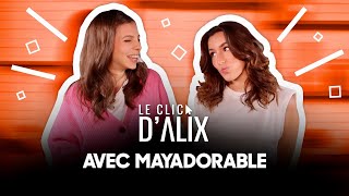 L'INTERVIEW DE @Mayadorable #LeClicDAlix