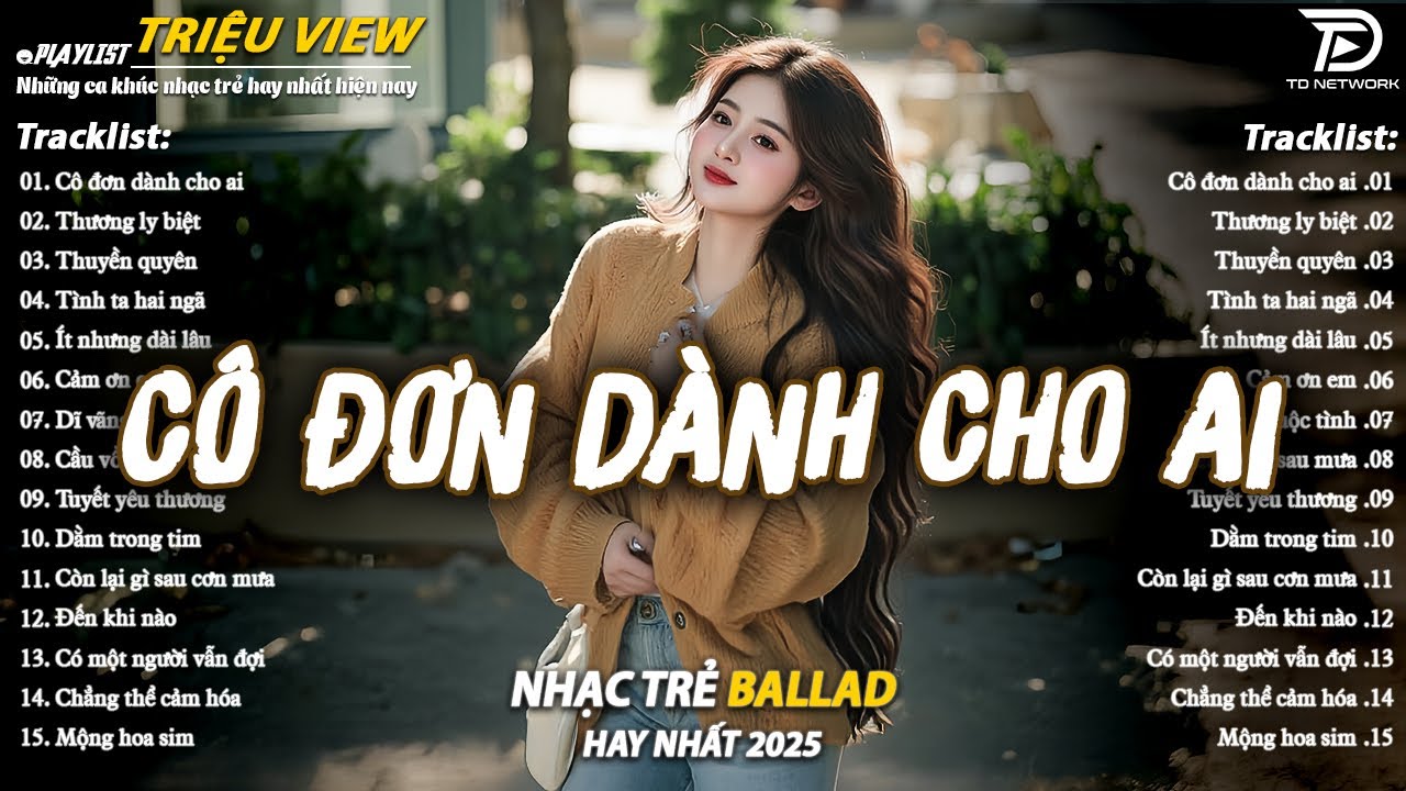 Nhạc Trẻ Ballad Hot Nhất 2025 | Top 15 Ca Khúc Về Nỗi Đau Tình Yêu Hot Trend | Cô Đơn Dành Cho Ai