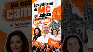 Los gobiernos de MC en Jalisco ya están en campaña | Por Pedro Mellado en Estos Tiempos